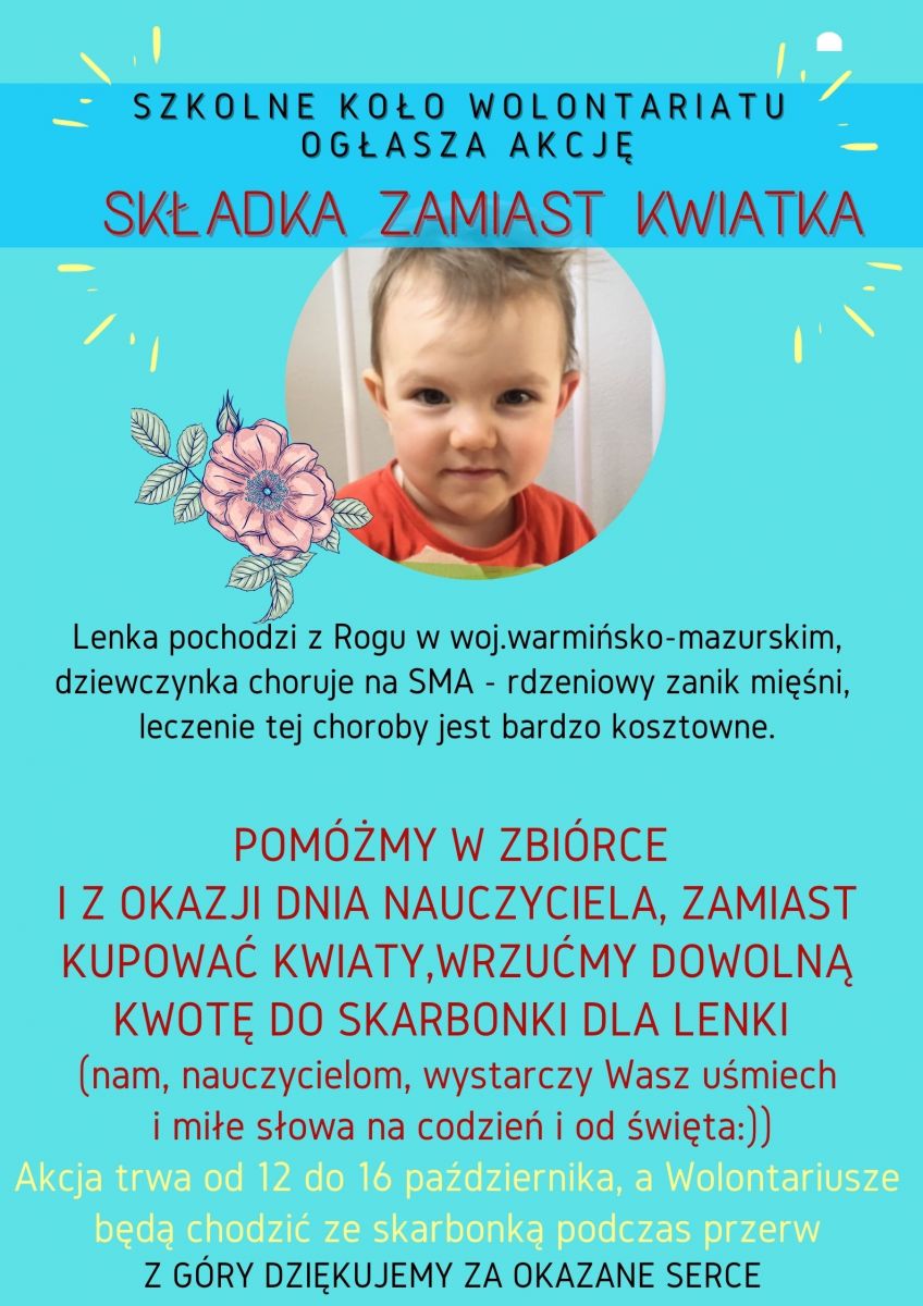 Składka zamiast kwiatka - plakat informujący o zbiórce dla chorej na SMA Lenki. Zbiórkę organizuje szkolne koloło wolontariatu. 