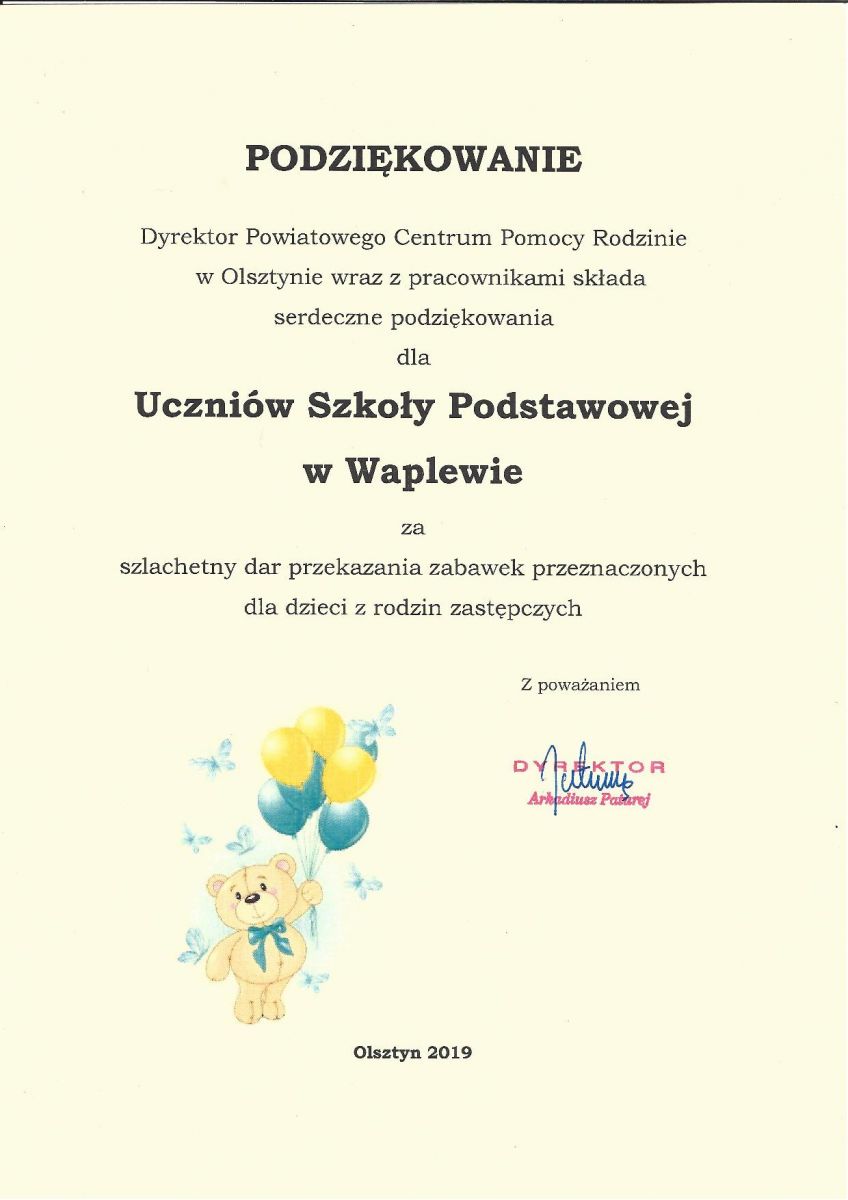 Dyrektor Powiatowego Centrum Pomocy Rodzinie w Olsztynie wraz z pracownikami składa serdeczne podziękowania dla uczniów SP w Waplewie za przekazanie zabawek dzieciom z rodzin zastępczych