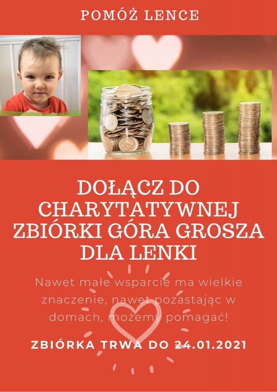 Plakat informujący o zbiórce charytatywnej ze zdjęciem Lenki i monetami. Dołącz do charytatywnej zbiórki góra grosza dla Lenki. Nawet małe wsparcie ma wielkie znaczenie, nawet pozostając w domach, możemy pomagać! Zbiórka trwa do 24.01.2021 r.